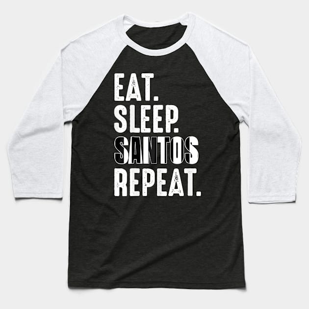 Santos T Shirt Funny Eat Sleep Repeat Soccer Brazil Baseball T-Shirt by frostelsinger